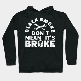 Black Smoke Don't Mean It's Broke Black Hoodie